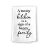 A Messy Kitchen is a Sign of A Happy Family, Inspirational Kitchen Towels, Flour Sack Highly Absorbent Multi-Purpose Hand and Dish Towel, Home Decor