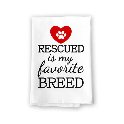 Rescued is My Favorite Breed Kitchen Towel, Dish Towel, Kitchen Decor, Multi-Purpose Pet and Dog Lovers Kitchen Towel, 27 inch by 27 inch Cotton Flour Sack Towel