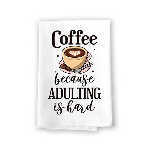 Coffee Because Adulting is Hard, 100% Cotton, Highly Absorbent Hand and Dish Multi-Purpose Towel