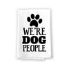 We’re Dog People Kitchen Towel, Dish Towel, Multi-Purpose Pet and Dog Lovers Kitchen Towel, 27 inch by 27 inch Cotton Flour Sack Towel