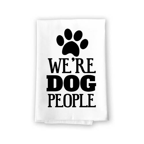 We’re Dog People Kitchen Towel, Dish Towel, Multi-Purpose Pet and Dog Lovers Kitchen Towel, 27 inch by 27 inch Cotton Flour Sack Towel