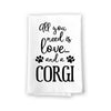 All You Need is Love and a Corgi Kitchen Towel, Dish Towel, Kitchen Decor, Multi-Purpose Pet and Dog Lovers Kitchen Towel, 27 inch by 27 inch Cotton Flour Sack Towel, Funny Towels