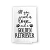 All You Need is Love and a Golden Retriever Kitchen Towel, Dish Towel, Kitchen Decor, Multi-Purpose Pet and Dog Lovers Kitchen Towel, 27 inch by 27 inch Towel, Funny Towels