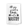 All You Need is Love and a Mastiff Kitchen Towel, Dish Towel, Kitchen Decor, Multi-Purpose Pet and Dog Lovers Kitchen Towel, 27 inch by 27 inch Cotton Flour Sack Towel