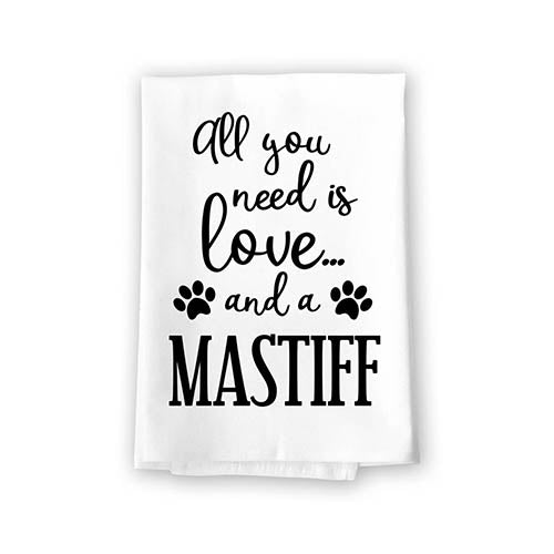 All You Need is Love and a Mastiff Kitchen Towel, Dish Towel, Kitchen Decor, Multi-Purpose Pet and Dog Lovers Kitchen Towel, 27 inch by 27 inch Cotton Flour Sack Towel