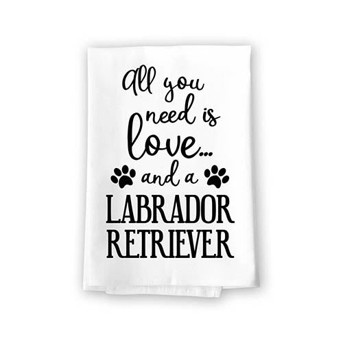 All You Need is Love and a Labrador Retriever Kitchen Towel, Dish Towel, Multi-Purpose Pet and Dog Lovers Kitchen Towel, 27 inch by 27 inch Cotton Flour Sack Towel