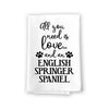 All You Need is Love and a English Springer Spaniel Kitchen Towel, Dish Towel, Multi-Purpose Pet and Dog Lovers Kitchen Towel, 27 inch by 27 inch Cotton Flour Sack Towel