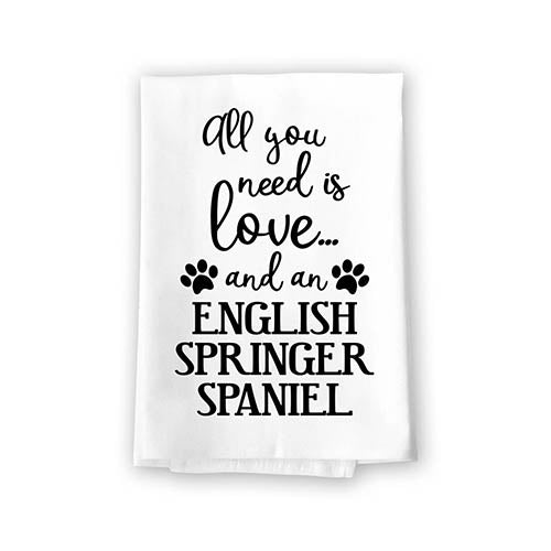 All You Need is Love and a English Springer Spaniel Kitchen Towel, Dish Towel, Multi-Purpose Pet and Dog Lovers Kitchen Towel, 27 inch by 27 inch Cotton Flour Sack Towel