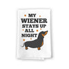 My Weiner Stays Up All Night Kitchen Towel, Dish Towel, Multi-Purpose Pet and Dog Lovers Kitchen Towel, 27 inch by 27 inch Cotton Flour Sack Towel