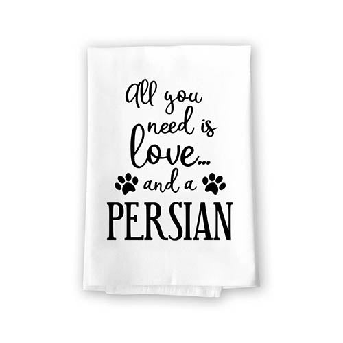 All You Need is Love and a Persian Kitchen Towel, Dish Towel, Multi-Purpose Pet and Cat Lovers Kitchen Towel, 27 inch by 27 inch Cotton Flour Sack Towel