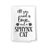 All You Need is Love and a Sphynx Cat Kitchen Towel, Dish Towel, Multi-Purpose Pet and Cat Lovers Kitchen Towel, 27 inch by 27 inch Cotton Flour Sack Towel
