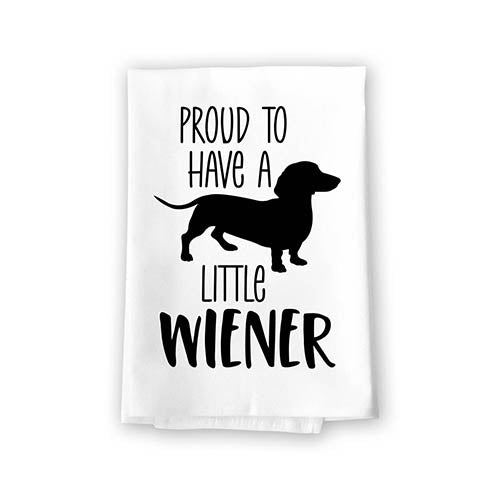 Proud to Have A Little Wiener, 27 Inches by 27 Inches,  Funny Dog Dish Towel, Wiener Kitchen Towel, Dachshund Kitchen Towel, Wiener Dog Tea Towels, Dachshund Lover Gifts