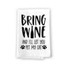 Bring Wine and I'll Let You Pet My Cat, Funny Cat Kitchen Towels, Multi-Purpose Pet Lovers Dish and Hand Cotton Flour Sack Towel