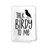 Talk Birdy to Me, Kitchen Towels, Funny Bird Dish Towels, Flour Sack Cotton, Hand Towel,27 Inches by 27 Inches