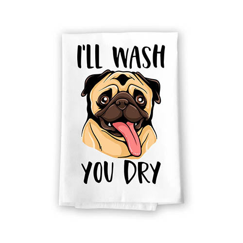 I’ll Wash You Dry, Funny Dog Themed Kitchen Towels, Pet Lover  Absorbent Flour Sack Hand and Dish Towel,27 Inches by 27 Inches
