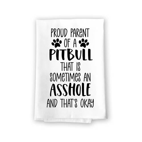 Proud Parent of a Pitbull That is Sometimes an Asshole, Funny Pet Kitchen Towels, Absorbent Dog Themed Hand and Dish Towel