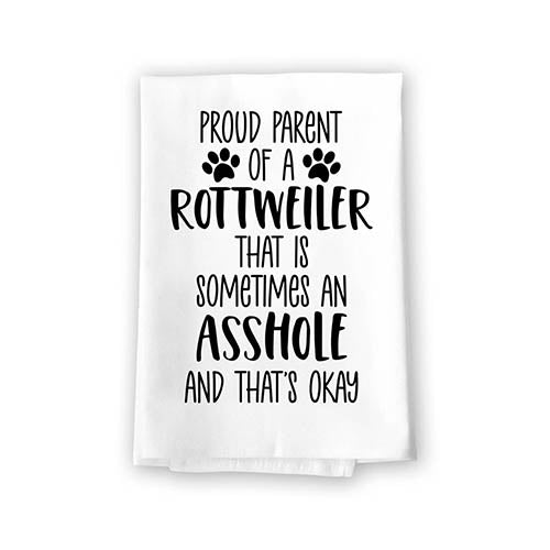 Proud Parent of a Rottweiler That is Sometimes an Asshole, Funny Pet Kitchen Towels, Absorbent Dog Themed Hand and Dish Towel
