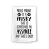 Proud Parent of a Husky That is Sometimes an Asshole, Funny Pet Kitchen Towels, Absorbent Dog Themed Hand and Dish Towel