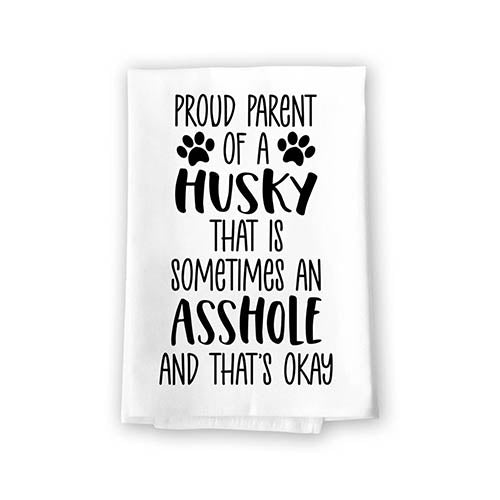 Proud Parent of a Husky That is Sometimes an Asshole, Funny Pet Kitchen Towels, Absorbent Dog Themed Hand and Dish Towel