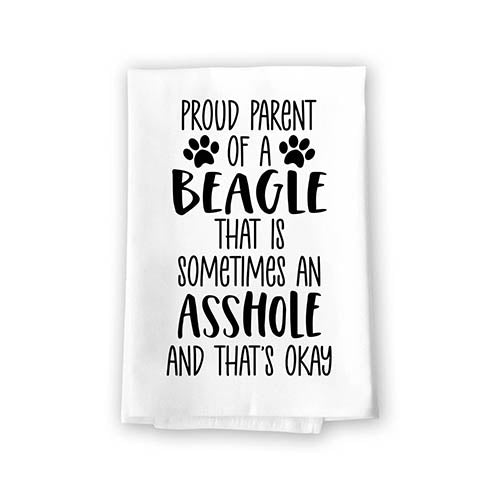 Proud Parent of a Beagle That is Sometimes an Asshole, Funny Pet Kitchen Towels, Absorbent Dog Themed Hand and Dish Towel