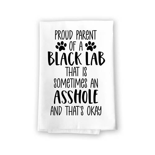 Proud Parent of a Black Lab That is Sometimes an Asshole, Funny Pet Kitchen Towels, Absorbent Dog Themed Hand and Dish Towel