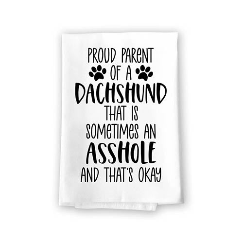 Proud Parent of a Dachshund That is Sometimes an Asshole, Funny Pet Kitchen Towels, Absorbent Dog Themed Hand and Dish Towel