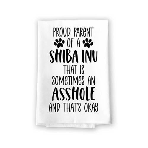 Proud Parent of a Shiba Inu That is Sometimes an Asshole, Funny Pet Kitchen Towels, Absorbent Dog Themed Hand and Dish Towel