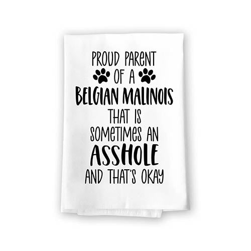 Proud Parent of a Belgian Malinois That is Sometimes an Asshole, Funny Pet Kitchen Towels, Absorbent Dog Themed Hand and Dish Towel