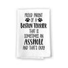 Proud Parent of a Boston Terrier That is Sometimes an Asshole, Funny Pet Kitchen Towels, Absorbent Dog Themed Hand and Dish Towel
