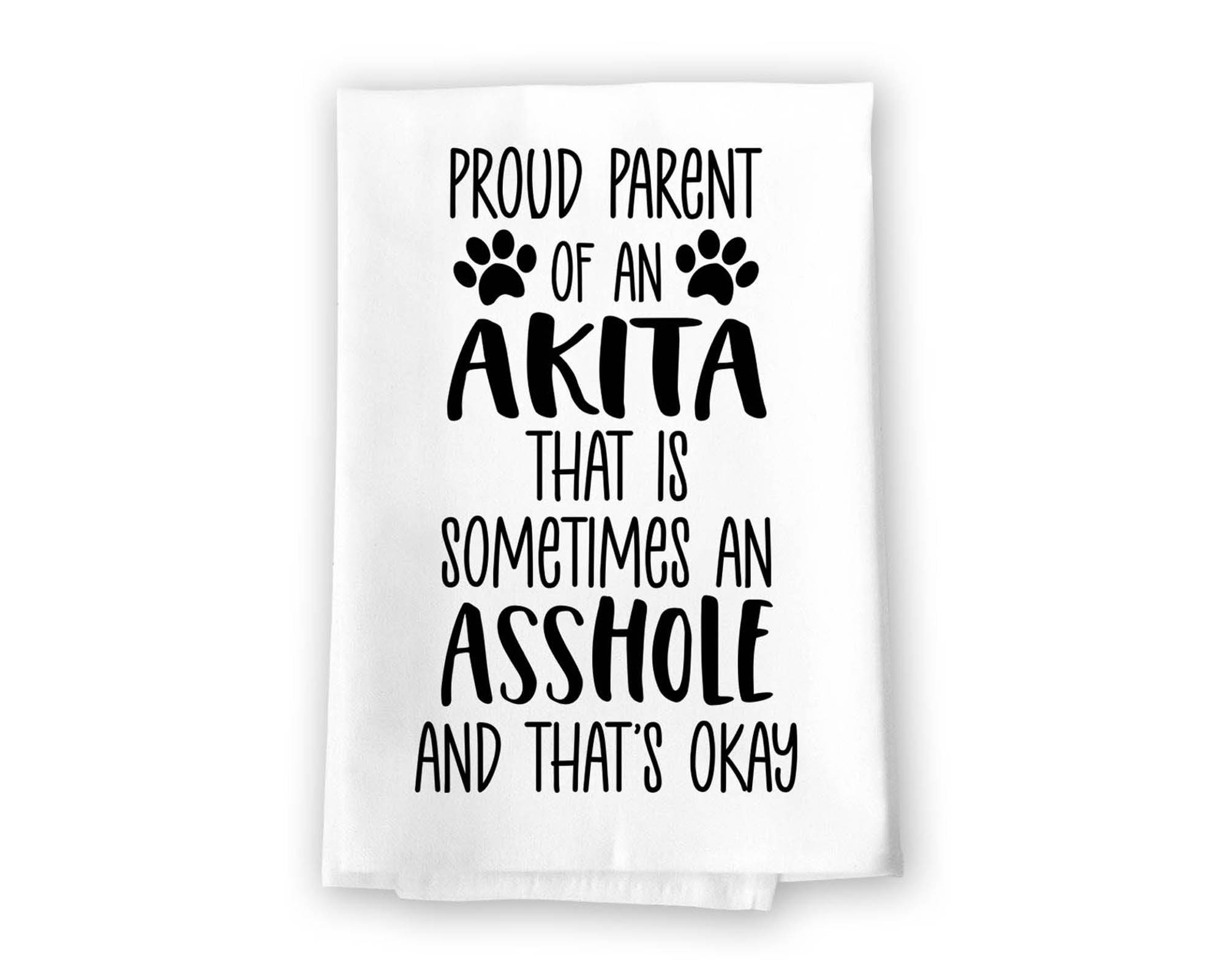 Proud Parent of an Akita That is Sometimes an Asshole, Funny Pet Kitchen Towels, Absorbent Dog Themed Hand and Dish Towel