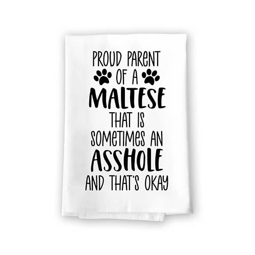 Proud Parent of a Maltese That is Sometimes an Asshole, Funny Pet Kitchen Towels, Absorbent Dog Themed Hand and Dish Towel