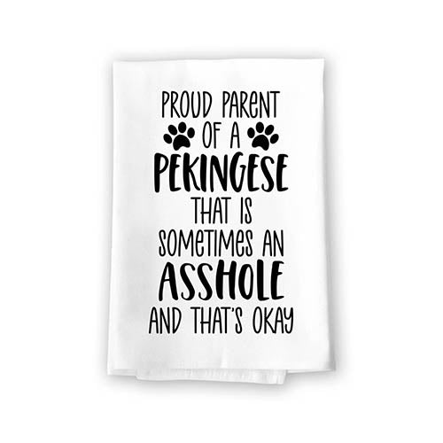 Proud Parent of a Pekingese That is Sometimes an Asshole, Funny Pet Kitchen Towels, Absorbent Dog Themed Hand and Dish Towel