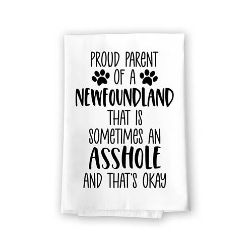 Proud Parent of a Newfoundland That is Sometimes an Asshole, Funny Pet Kitchen Towels, Absorbent Dog Themed Hand and Dish Towel