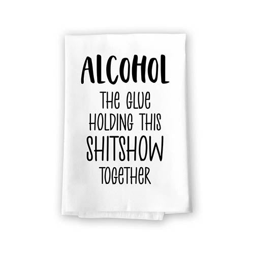 Alcohol The Glue Holding This Shitshow Together, Funny Gifts for Alcohol Lovers, Wine Themed Kitchen Towels, Hand and Dish Towel, 27 Inches by 27 Inches