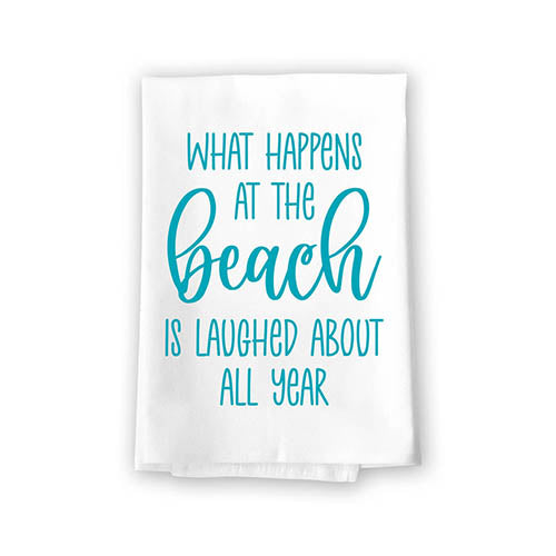 What Happens At The Beach is Laughed About All Year, Funny Beach Themed Kitchen Towels, Coastal, Summer, Tropical, Nautical, Flour Sack Cotton, Kitchen Towel, 27 Inches by 27 Inches