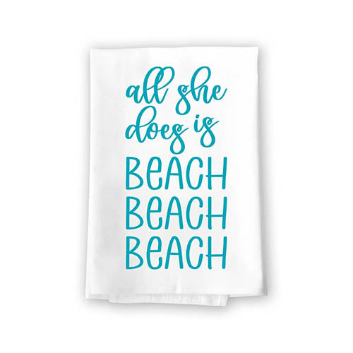 All She Does is Beach Beach Beach, Funny Beach Themed Kitchen Towels, Coastal, Summer, Tropical, Nautical, Flour Sack Cotton, Hand and Dish Kitchen Towel, 27 Inches by 27 Inches