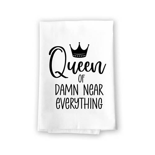 Queen of Damn Near Everything, Funny Quotes Kitchen Towels for Women -  Honey Dew Gifts