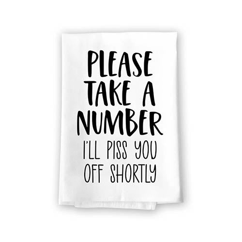 Please Take A Number I'll Piss You Off Shortly, 27 Inches by 27 Inches, Hand Towels Funny, Kitchen Towels Quotes, Fun Bathroom Hand Towels, Dish Towels for Kitchen Funny