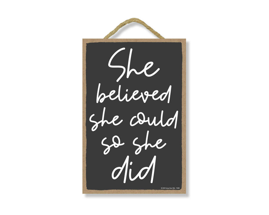 She Believed She Could so She Did, 7 inch by 10.5 inch, Hanging Wall Art, Decorative Sign, Housewarming Gifts, Home and Office Decor, Inspirational Wooden Signs