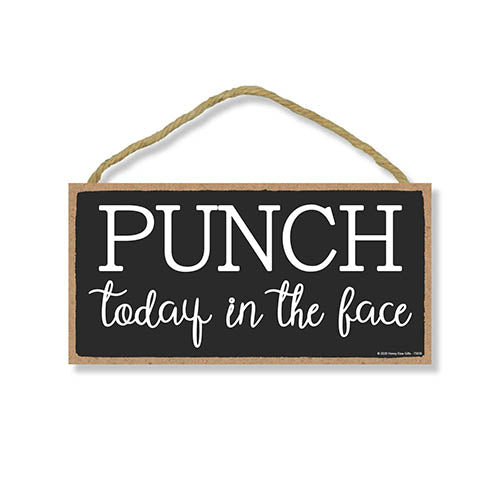 Punch Today in The Face, Wooden Home Decor, Hanging Wall Kitchen Sign, 5 Inches by 10 Inches