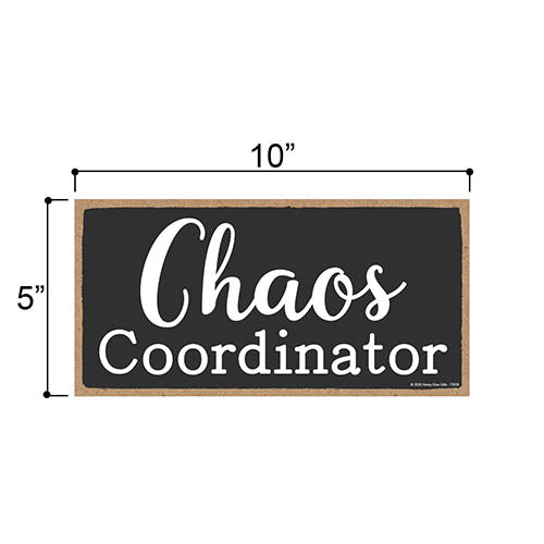 Funny Wooden Signs, Chaos Coordinator Funny Wooden Signs, 5 inch by 10 inch Hanging Wall Art, Decorative Sign, Home Office Decor