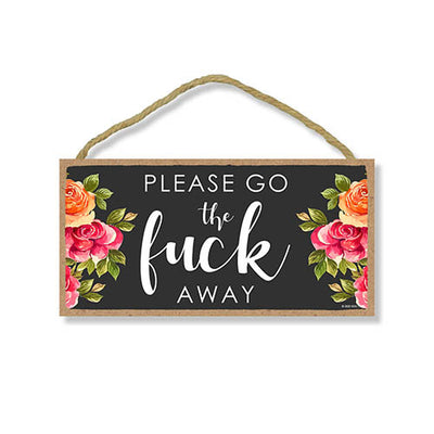 Please Go The Fuck Away Inappropriate 5 inch by 10 inch Hanging Wall Art, Decorative Novelty Sign, Do Not Disturb, Funny Wood Decor