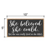 She Believed She Could But She was Really Tired Funny Wooden Signs, 5 inch by 10 inch Hanging Wall Art, Decorative Sign, Funny Home Decor