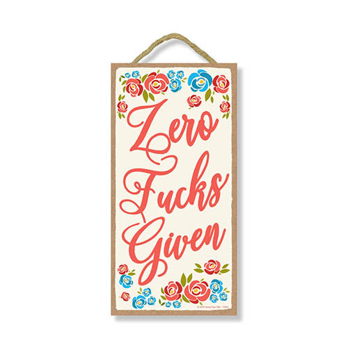Zero Fucks Given Funny Inappropriate Signs, 5 inch by 10 inch Hanging Wooden Decorative, Wall Door Art, Home and Office Decor
