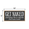 Get Naked Just Kidding, 5 inch by 10 inch Hanging Wooden Sign, Decorative Wall Art, Housewarming Gifts, Funny Wood Home Decor,  Funny Bathroom Signs