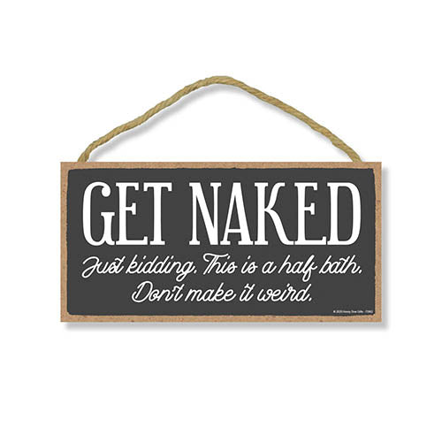 Get Naked Just Kidding, 5 inch by 10 inch Hanging Wooden Sign, Decorative Wall Art, Housewarming Gifts, Funny Wood Home Decor,  Funny Bathroom Signs