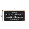 Start Your Day with Positive Thoughts, 5 inch by 10 inch Hanging Wooden Decorative, Wall Door Art, Home and Office Decor, Inspirational Wooden Signs