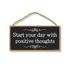 Start Your Day with Positive Thoughts, 5 inch by 10 inch Hanging Wooden Decorative, Wall Door Art, Home and Office Decor, Inspirational Wooden Signs