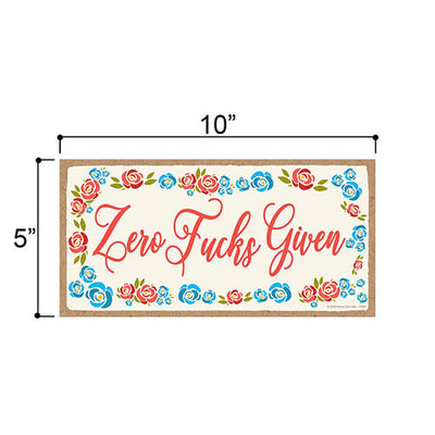 Zero Fucks Given, Funny Inappropriate Wall Hanging Decor, Wooden Home Decorative Sign, 5 Inches by 10 Inches