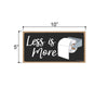 Funny "Less is More" Toilet Paper Sign, 5 inch by 10 inch Hanging Wooden Sign, Decorative Wall Art, Housewarming Gifts, Funny Wood Home Decor